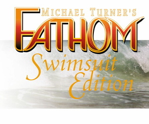 Michael Turner‘s Fathom -..